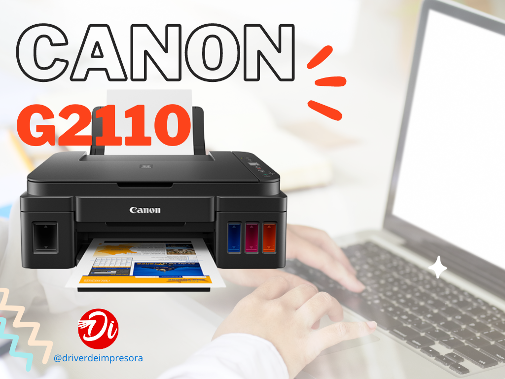 Descarga el Driver Canon G2110 para tu Impresora Ahora Mismo Instrucciones para Windows 10 8 7 y Mac