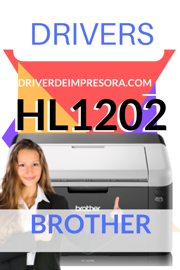 Descargar Driver Impresora Brother HL 1202 para Windows 10 Mac