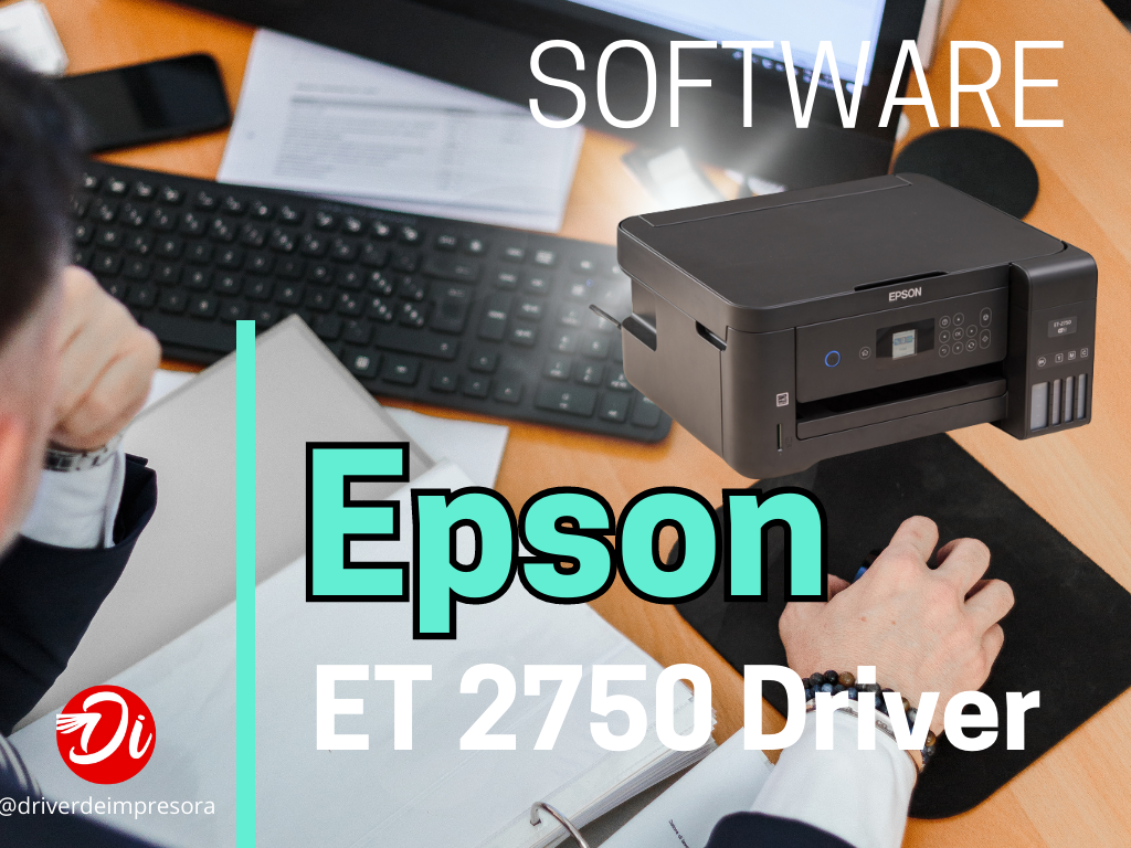 Descargar el Epson WF 2750 Driver para Windows y Mac