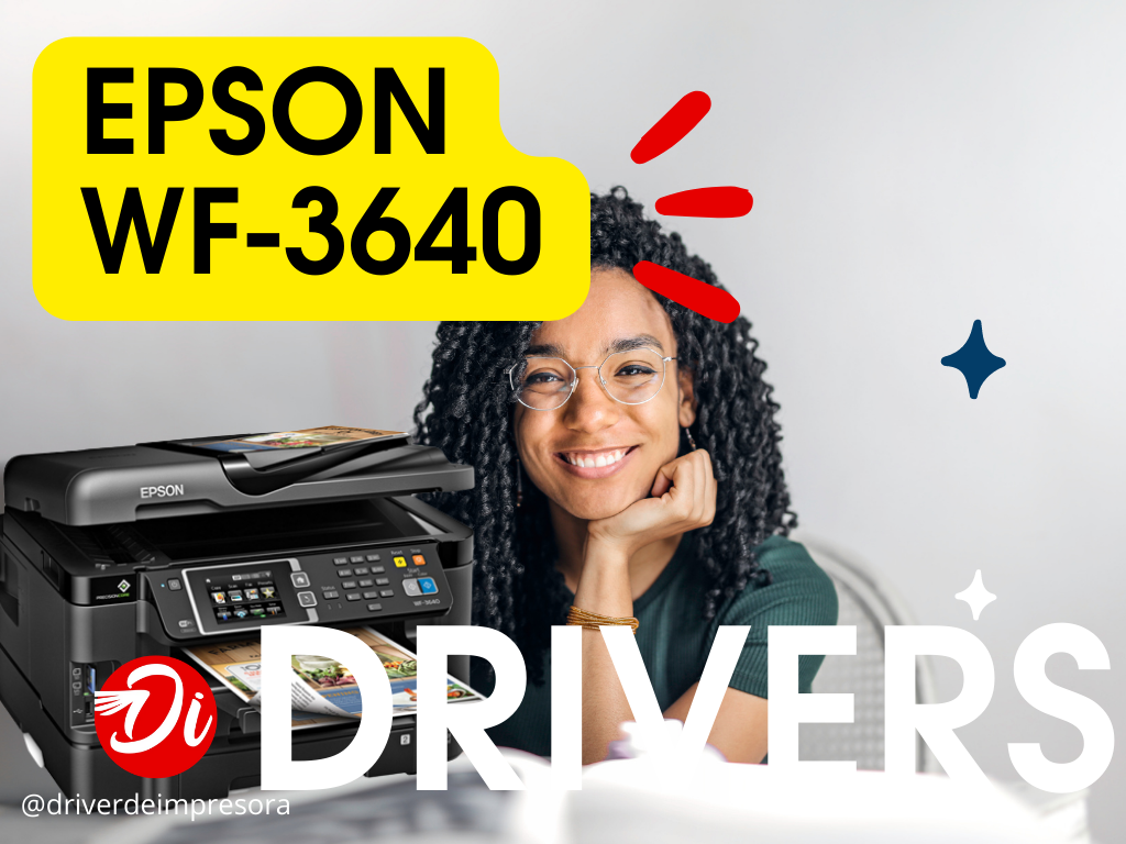 ¡Descarga el Epson Driver WF-3640 ahora! Potencia tu impresora.