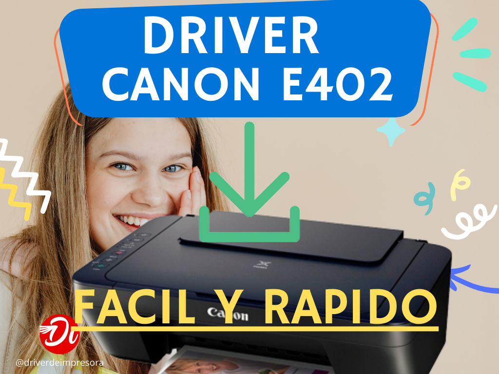Descargar el Driver Canon E402: Clave para una impresión de calidad
